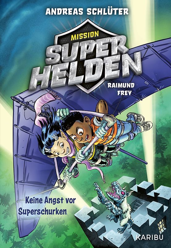 Mission Superhelden (Band 3) – Keine Angst vor Superschurken