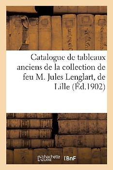 Catalogue de Tableaux Anciens Des Différentes Écoles, Oeuvres Importantes Par Jean Weenix, Louis
