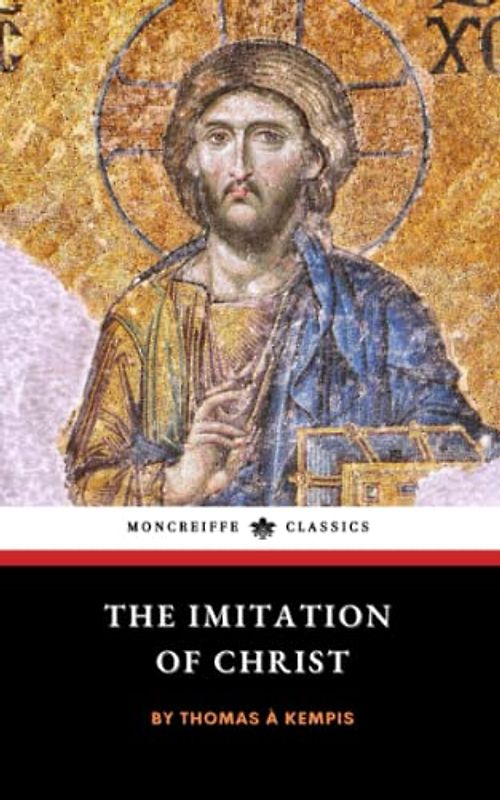 The Imitation of Christ: The Christian Devotional Classic [English Edition]