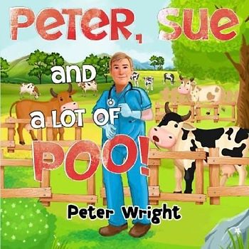 Peter, Sue and a Lot of Poo!