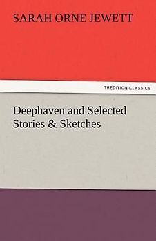 Deephaven and Selected Stories & Sketches