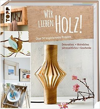 Wir lieben Holz!