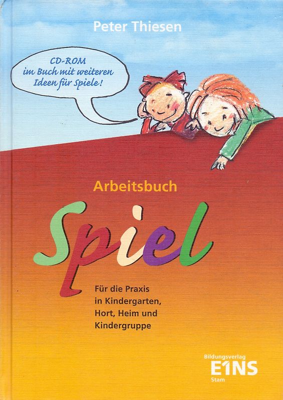 Arbeitsbuch Spiel: Für die Praxis in Kindergarten, Hort, Heim und Kindergruppen - Peter Thiesen [Gebundene Ausgabe, inkl. CD-Rom, 5. Auflage 2004]