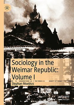 Sociology in the Weimar Republic: Volume I