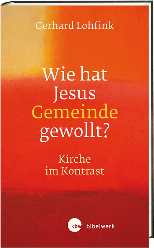 Wie hat Jesus Gemeinde gewollt?