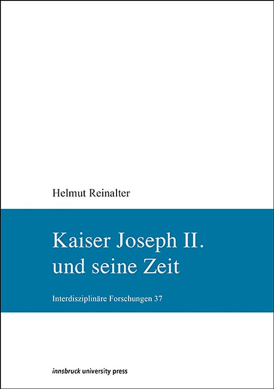 Kaiser Joseph II. und seine Zeit