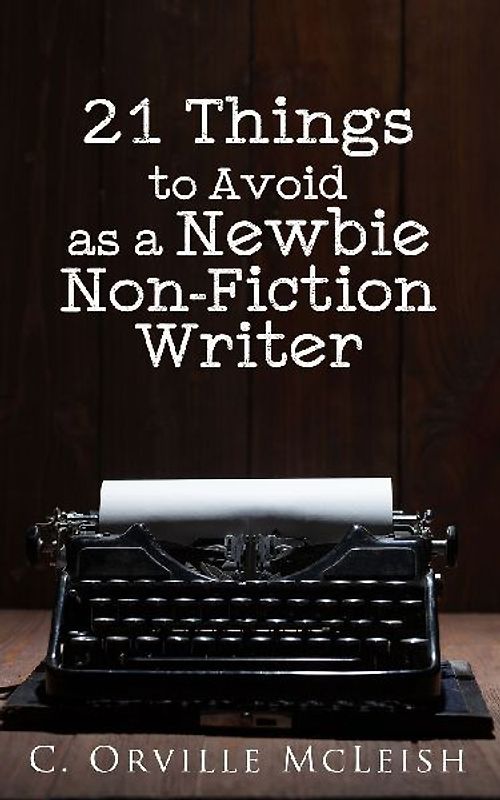 21 Things to Avoid as a Newbie Non-Fiction Writer