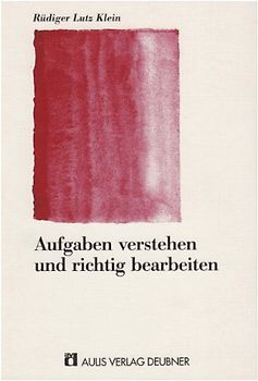 Aufgaben verstehen und richtig bearbeiten