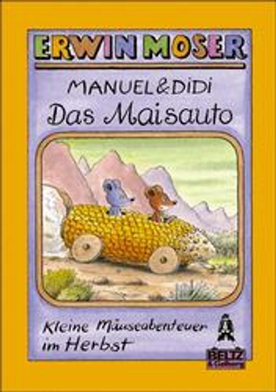 Manuel & Didi. Das Maisauto. Kleine Mäuseabenteuer im Herbst. Farbige Bildergeschichten