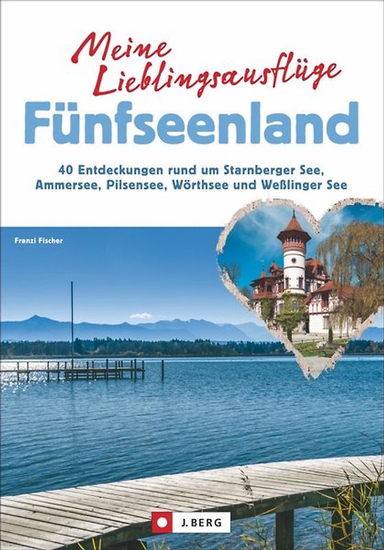 Meine Lieblingsausflüge Fünfseenland