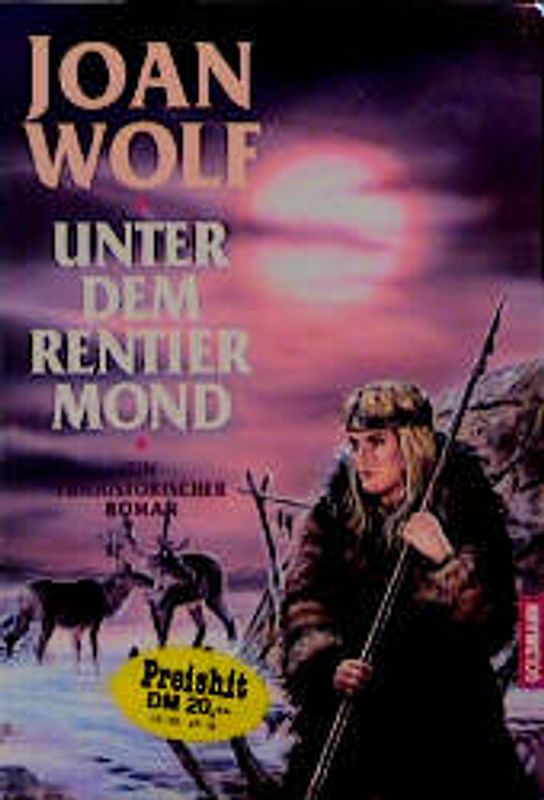 Unter dem Rentier-Mond. Ein prähistorischer Roman