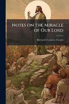 Notes on the Miracle of Our Lord