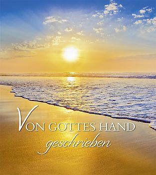 Von Gottes Hand geschrieben