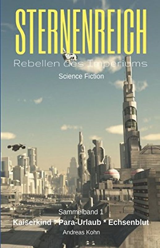 Sternenreich - Rebellen des Imperiums: Sammelband 1 (Sternenreich - Sammelband, Band 1)