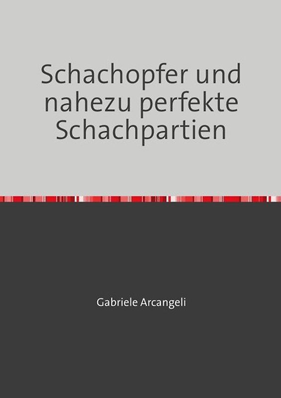 Schachopfer und nahezu perfekte Schachpartien