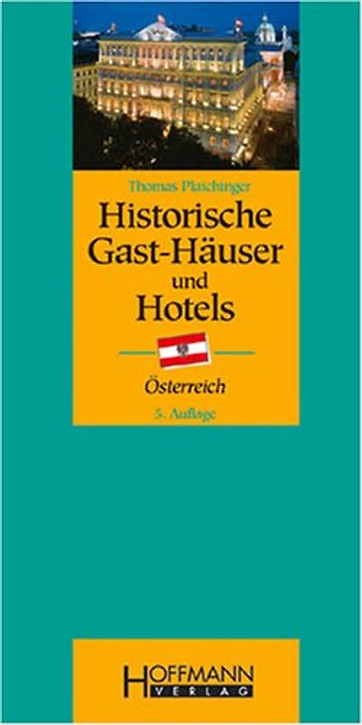 Historische Gast-Häuser und Hotels Österreich