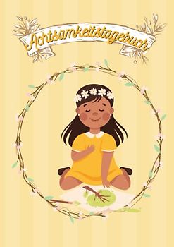 Achtsamkeitstagebuch für Kinder: 5 Minuten Gedankensammler mit Kindermandalas Dankbarkeit