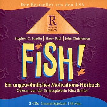 Fish!. Ein ungewöhnliches Motivationshörbuch