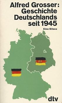 Geschichte Deutschlands seit 1945. Die ersten dreissig Jahre