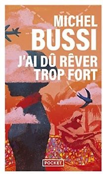 J'ai du rever trop fort