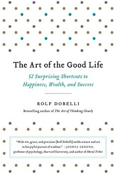 The Art of the Good Life