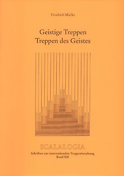 Scalalogia - Schriften zur internationalen Treppenforschung / Geistige Treppen - Treppen des Geistes
