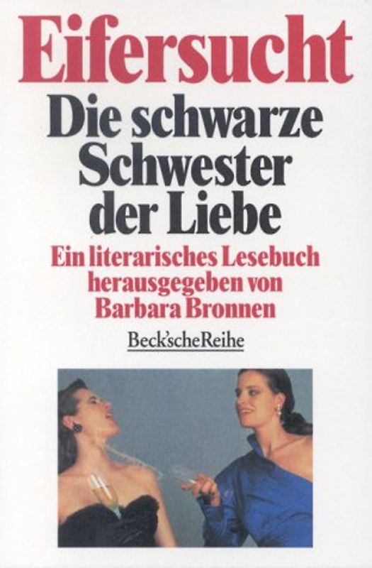 Eifersucht. Die Schwarze Schwester der Liebe. Ein literarisches Lesebuch.