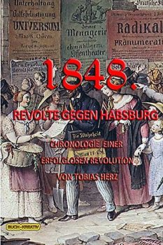 1848.: Revolte gegen Habsburg (Geschichte(n) aus Wien, Band 5)