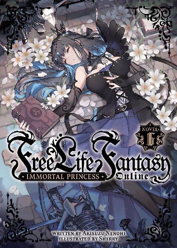 Free Life Fantasy Online: Immortal Princess (Light Novel) Vol. 6
