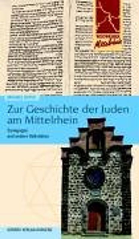 Wegweiser Mittelrhein / Zur Geschichte der Juden am Mittelrhein