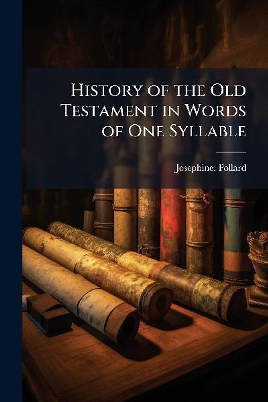 History of the Old Testament in Words of One Syllable