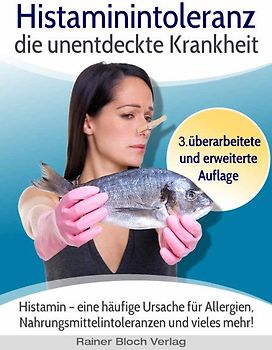 Histaminintoleranz - die unentdeckte Krankheit