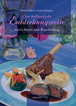 Eine kulinarische Entdeckungsreise durch Berlin und Brandenburg