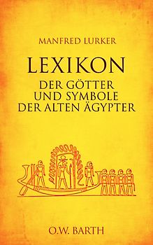 Lexikon der Götter und Symbole der alten Ägypter