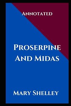 Proserpine And Midas (Annotated)