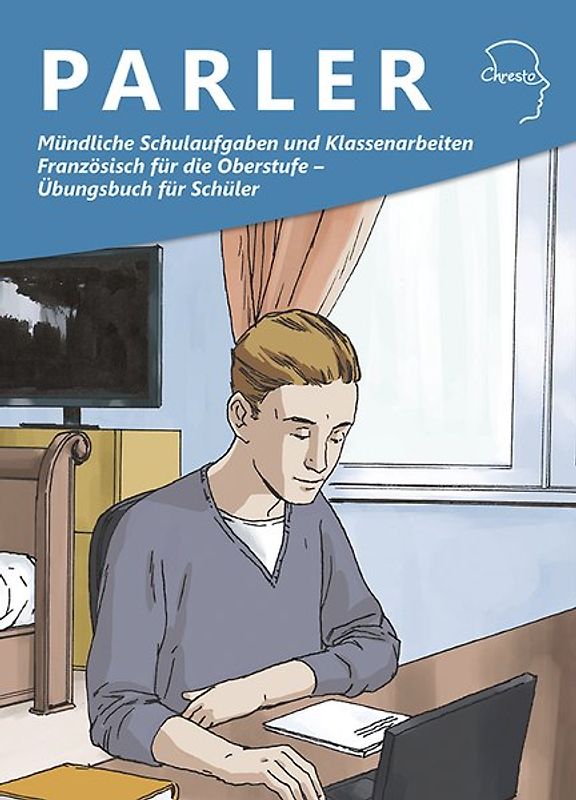 Mündliche Schulaufgaben und Klassenarbeiten Französisch für die Oberstufe - Übungsbuch für Schüler