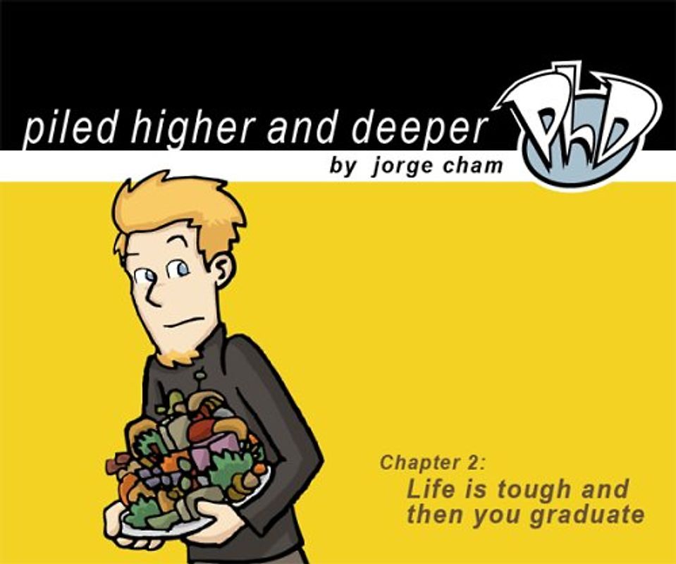 Life Is Tough And Then You Graduate: The Second Piled Higher And Deeper Comic Strip Collection - Jorge Cham
