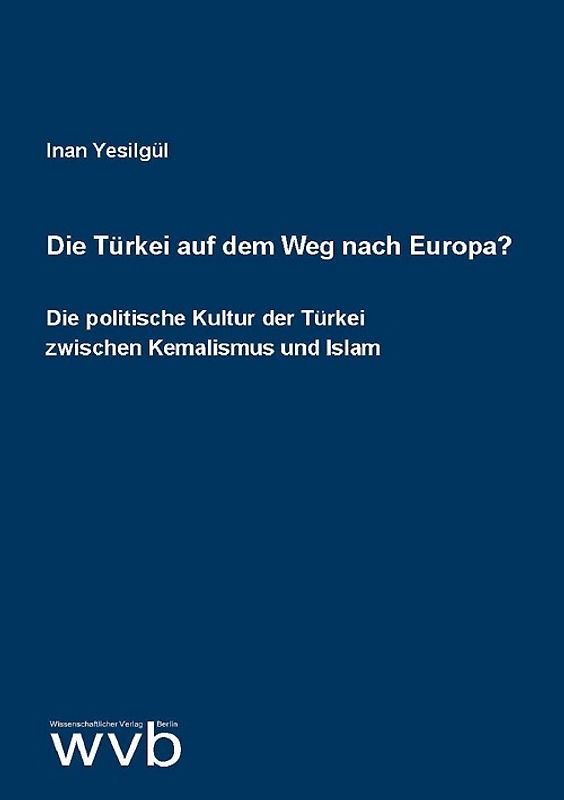 Die Türkei auf dem Weg nach Europa?