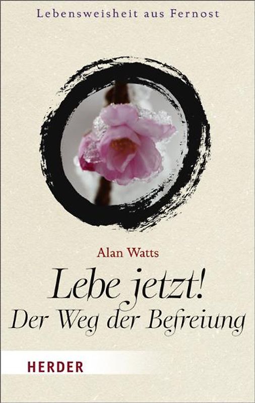 Lebe jetzt! Der Weg der Befreiung