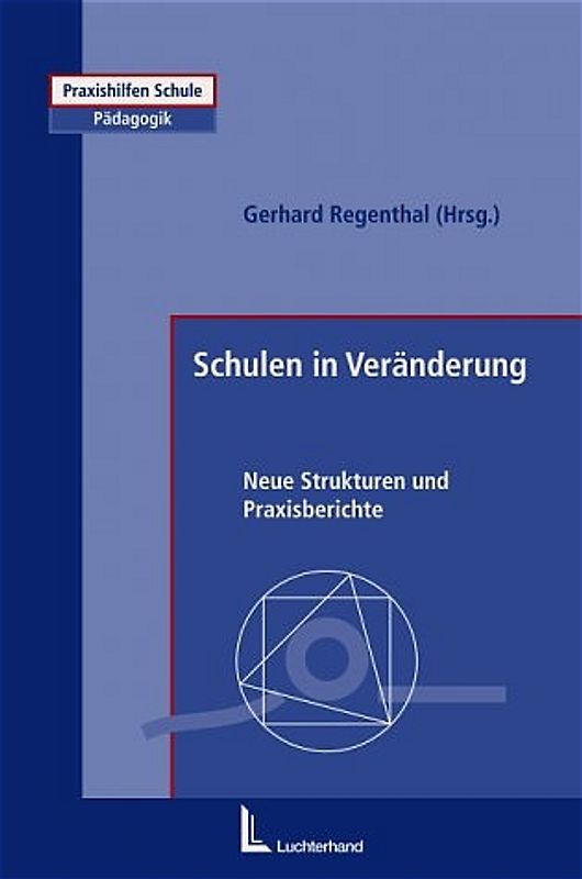 Schulen in Veränderung. Neue Strukturen und Praxisberichte