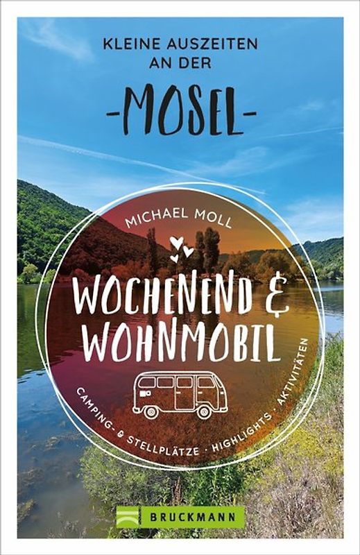 Wochenend und Wohnmobil - Kleine Auszeiten an der Mosel