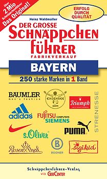 Der grosse Schnäppchenführer Bayern. 300 starke Marken in 1 Band