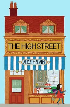 The High Street (Lift the Flap) - Melvin, Alice