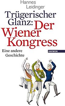 Trügerischer Glanz: Der Wiener Kongress