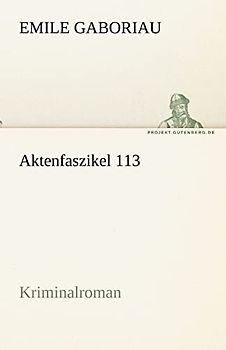 Aktenfaszikel 113: Kriminalroman (TREDITION CLASSICS)