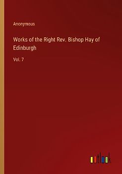 Works of the Right Rev. Bishop Hay of Edinburgh