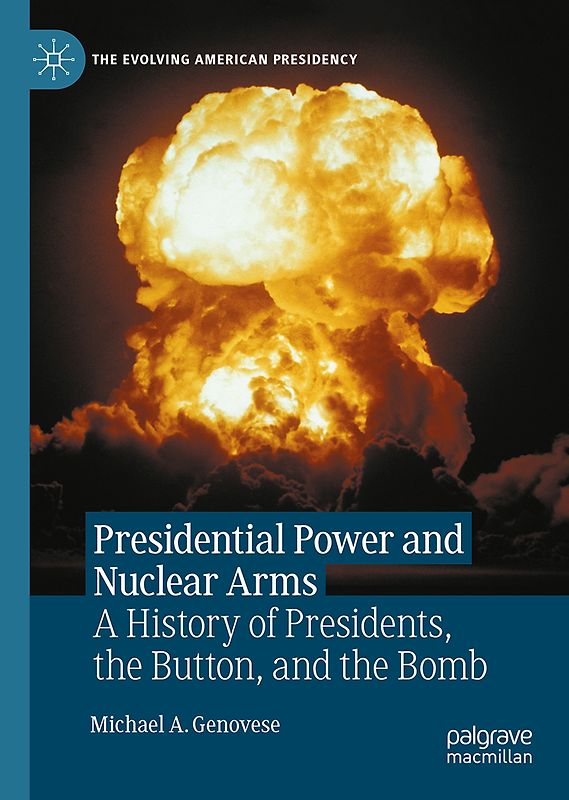 Presidential Power and Nuclear Arms