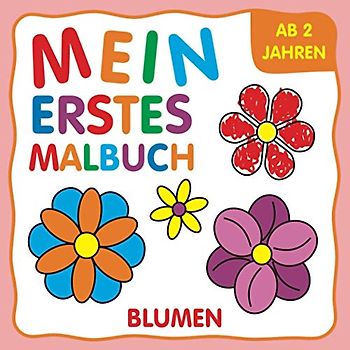 Mein Erstes Malbuch ab 2 Jahre: Ausmalen und Kritzeln für Kinder | Kritzelmalbuch mit Blumen für Mädchen