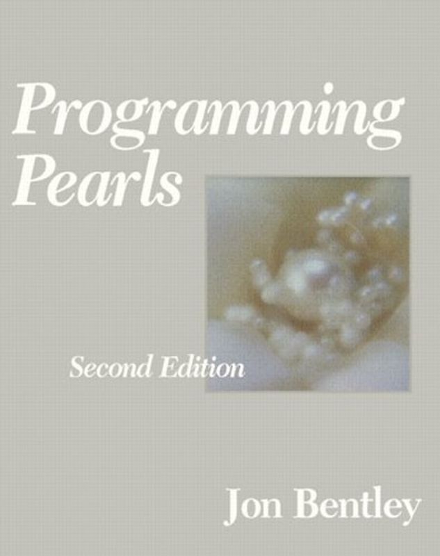Programming Pearls (ACM Press ACM Press) - Jon Bentley