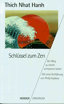 Schlüssel zum Zen. Der Weg zu einem achtsamen Leben